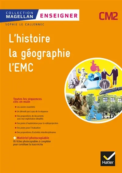 Enseigner l'histoire, la géographie, l'EMC, CM2 Enseigner l'histoire, la géographie, l'EMC, CM2