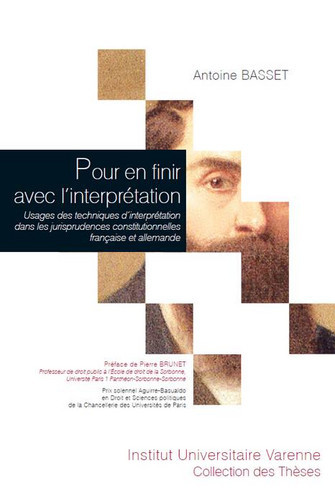 Pour en finir avec l'interprétation : usages des techniques d'interprétation dans les jurisprudences constitutionnelles française et allemande