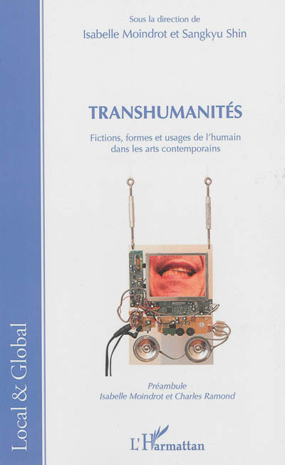 Transhumanités : fictions, formes et usages de l'humain dans les arts contemporains