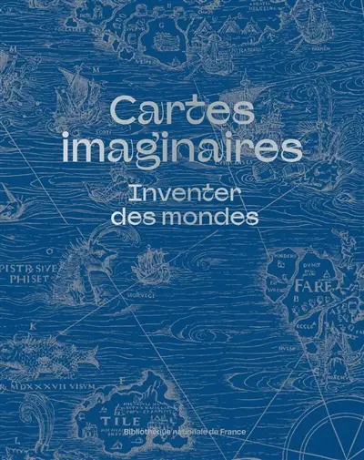 Cartes imaginaires : inventer des mondes