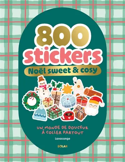 800 stickers Noël sweet & cosy : un monde de douceur à coller partout
