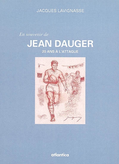 Jean Dauger : 20 ans à l'attaque