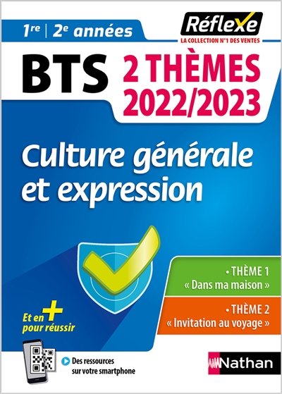 Culture générale et expression BTS 1re, 2e années : 2 thèmes 2022-2023 : thème 1 Dans ma maison, thème 2 Invitation au voyage