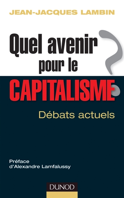 Quel avenir pour le capitalisme ? : analyse et synthèse des débats actuels
