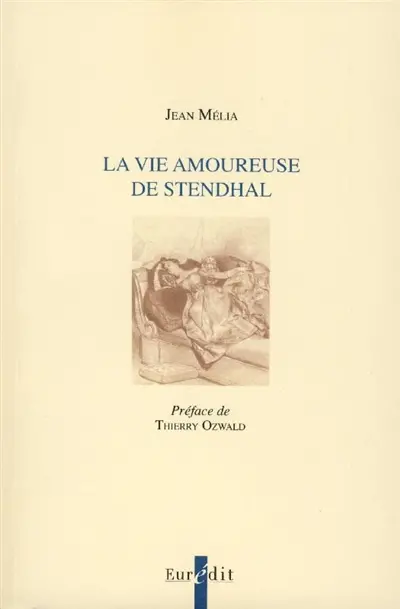 La vie amoureuse de Stendhal