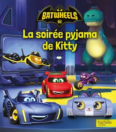 Batwheels. La soirée pyjama de Kitty