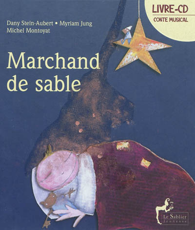 Marchand de sable : suivi de recettes de desserts par Michel Boër : livre-CD conte musical