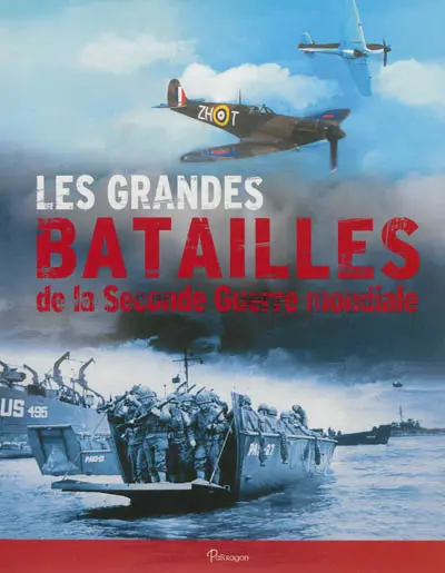 Les grandes batailles de la Seconde Guerre mondiale