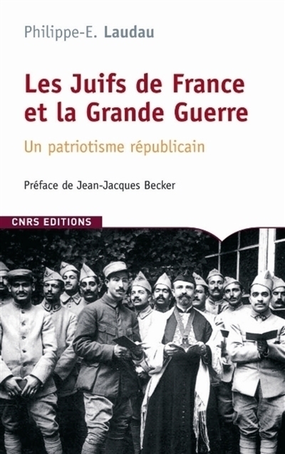 Les Juifs de France et la Grande Guerre : un patriotisme républicain