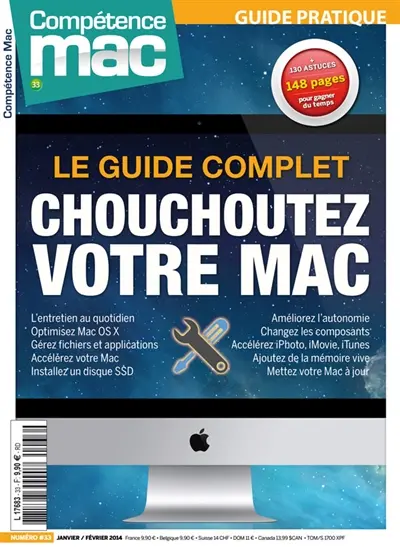Compétence Mac, hors série : les guides pratiques. Le guide complet : chouchoutez votre Mac