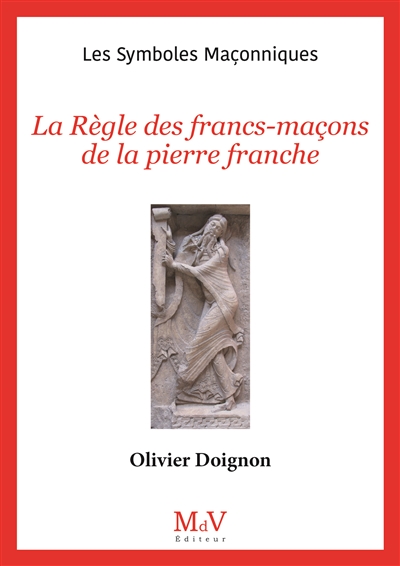 La règle des francs-maçons de la pierre franche