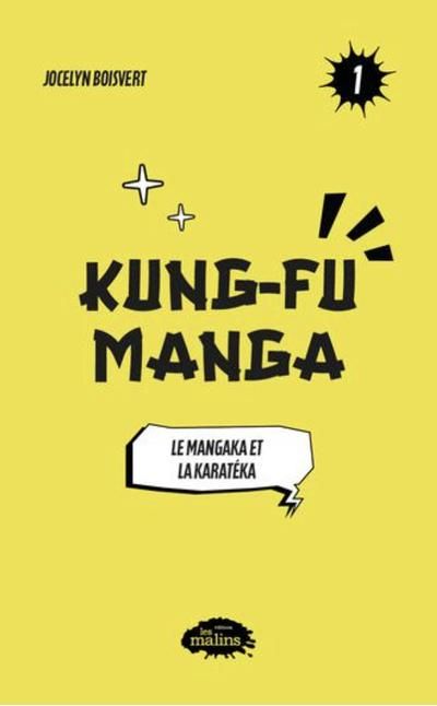 Kung-Fu Manga. Vol. 1. Le mangaka et la karatéka