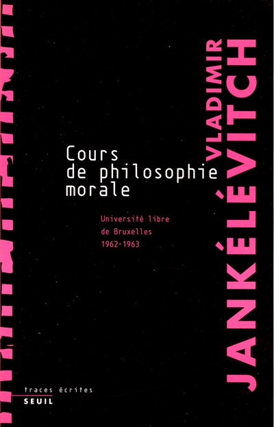 Cours de philosophie morale : notes recueillies à l'Université libre de Bruxelles : 1962-1963