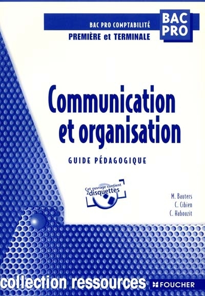 Communication et organisation, première et terminale bac pro comptabilité : guide pédagogique