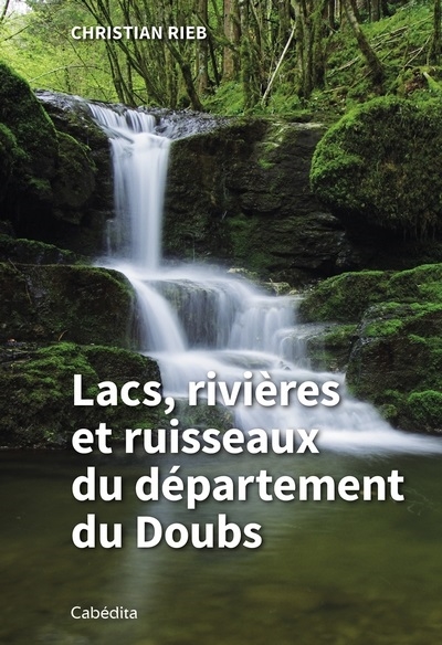 Lacs, rivières et ruisseaux du département du Doubs : à la source de leurs noms