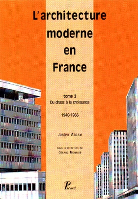 L'architecture moderne en France. Vol. 2. Du chaos à la croissance, 1940-1966
