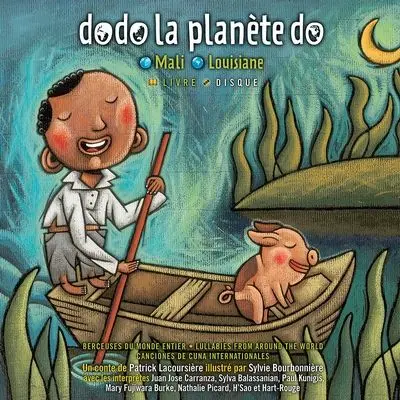 Dodo la planète do. Mali, Louisiane : berceuses du monde entier
