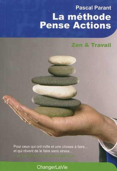 La méthode Pense actions : zen & travail