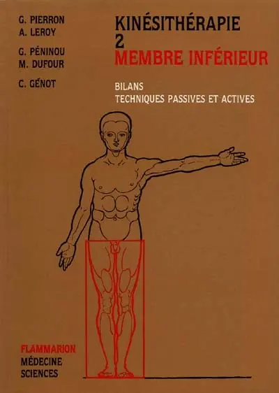 Kinésithérapie. Vol. 2. Le Membre inférieur