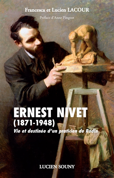 Ernest Nivet (1871-1948) : vie et destinée d'un praticien de Rodin