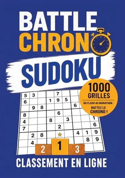 Battle chrono Sudoku : Le livre de 1 000 Sudoku qui transforme chaque grille en défi chronométré pour battre vos...