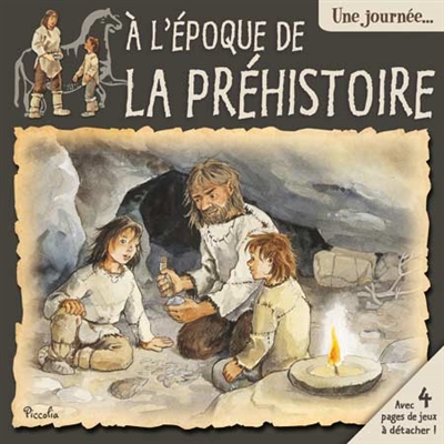 Une journée à l'époque de la Préhistoire