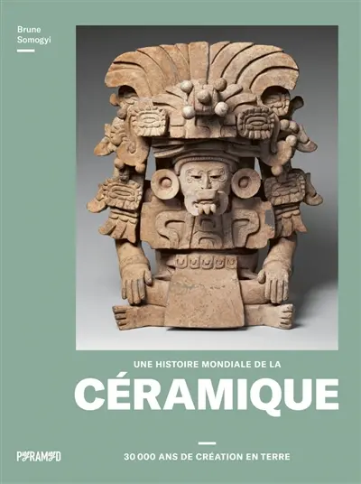 Une histoire mondiale de la céramique : 30.000 ans de création en terre