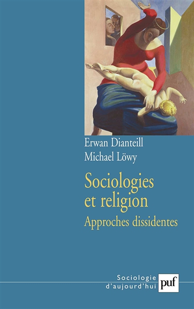 Sociologies et religion, tome 2 : Approches dissidentes