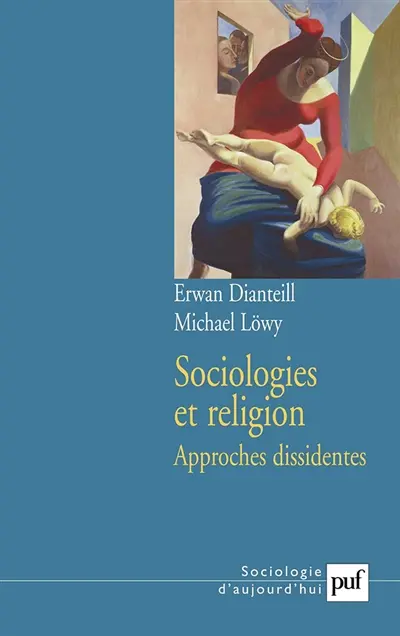 Sociologies et religion. Vol. 2. Approches dissidentes