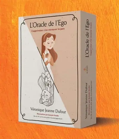 L'oracle de l'égo : L'apprivoiser c'est retrouver la paix