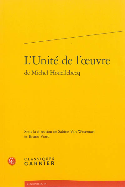 L'unité de l'oeuvre de Michel Houellebecq