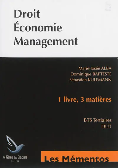Mémento droit, économie, management : pour BTS tertiaires, DUT