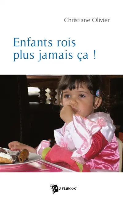 Enfants rois plus jamais ça !