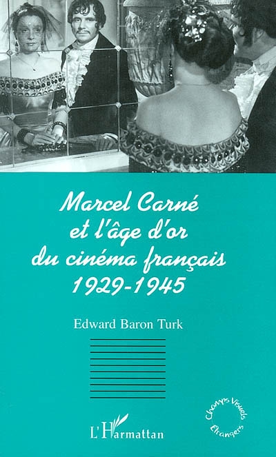 Marcel Carné et l'âge d'or du cinéma français, 1929-1945
