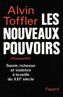Les Nouveaux pouvoirs : savoir, richesse et violence à la veille du XXIe siècle