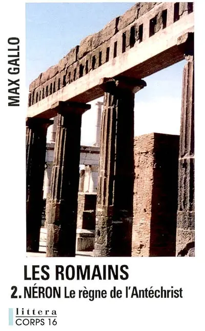 Les Romains. Vol. 2. Néron : le règne de l'Antéchrist