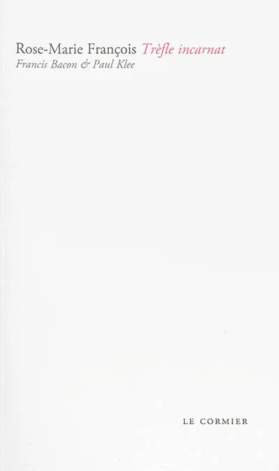 Trèfle incarnat : Francis Bacon & Paul Klee