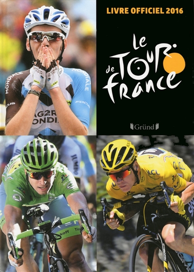Le Tour de France : livre officiel 2016