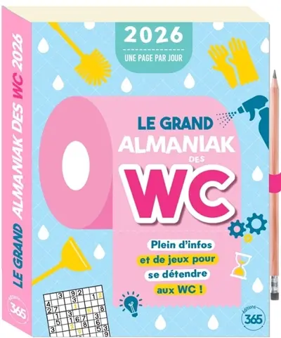 Le grand almaniak des WC 2026 : plein d'infos et de jeux pour se détendre aux WC ! : une page par jour