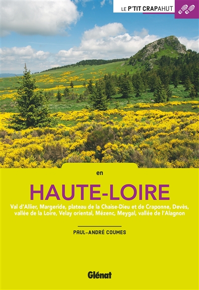 En Haute-Loire : Val d'Allier, Margeride, plateau de La Chaise-Dieu et de Craponne, Devès, vallée de la Loire, Velay oriental, Mézenc, Meygal, vallée de l'Alagnon