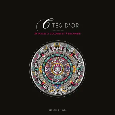 Cités d'or : 24 images à colorier et à encadrer !