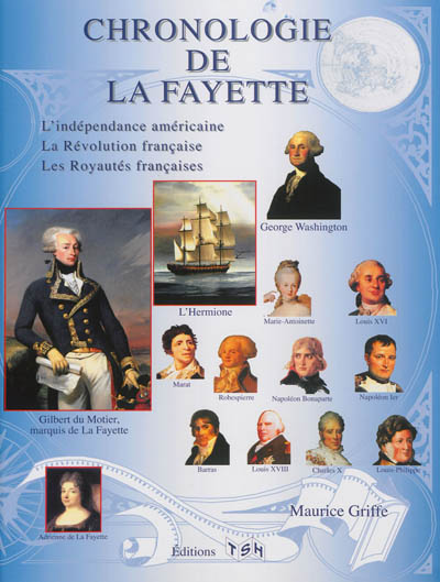 Chronologie de La Fayette : l'indépendance américaine, la Révolution française, les royautés françaises
