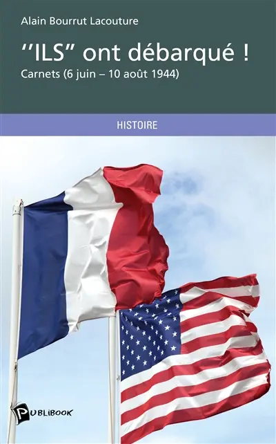 Ils ont débarqué : Carnets (6 juin : 10 ao