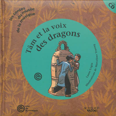 Tam et la voix des dragons : un conte pour découvrir la cloche vietnamienne