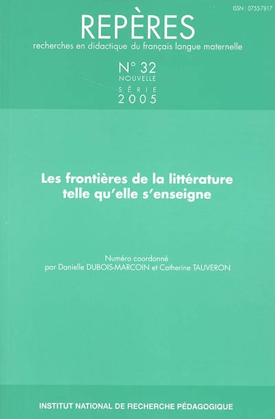 Repères : recherches en didactique du français langue maternelle, n° 32. Les frontières de la littérature telle qu'elle s'enseigne