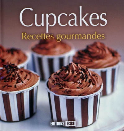 Cupcakes : recettes gourmandes
