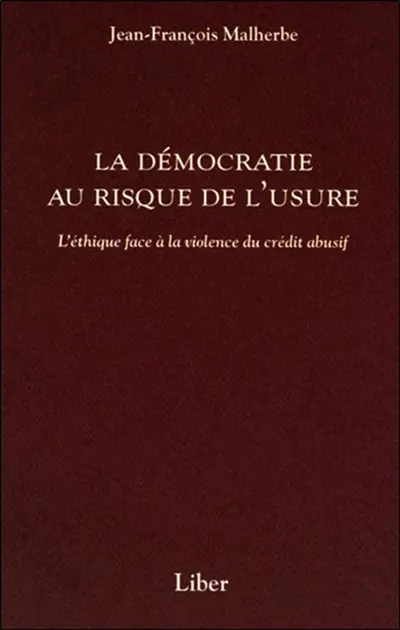 La démocratie au risque de l'usure : l'éthique face à la violence du crédit abusif