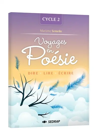 Voyages en poésie : cycle 2 : dire, lire, écrire