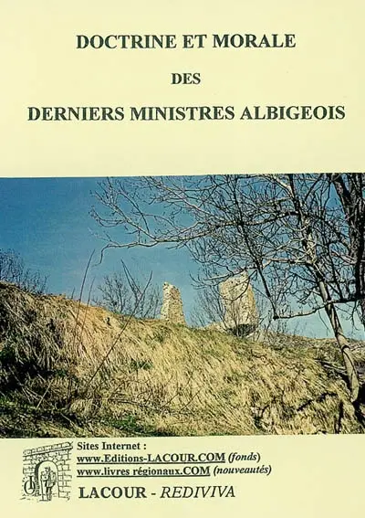 Doctrine et morale des derniers ministres albigeois