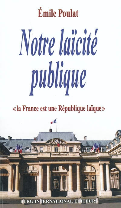 Notre laïcité publique : la France est une République laïque (constitutions de 1946 et 1958)